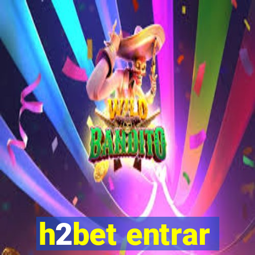 h2bet entrar